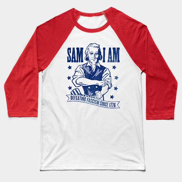 Sam I Am: Defeating Fascism Since 1776 - Blue Baseball T-Shirt by Wright Art